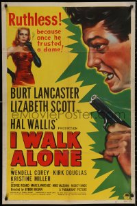 5d0548 I WALK ALONE 1sh 1948 Burt Lancaster is ruthless because he once trusted Lizabeth Scott!