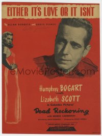 5g0306 DEAD RECKONING sheet music 1947 Bogart & sexy Lizabeth Scott, Either It's Love Or It Isn't!