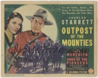 5k0836 OUTPOST OF THE MOUNTIES TC 1939 c/u of Royal Canadian Mounted Policeman Charles Starrett!