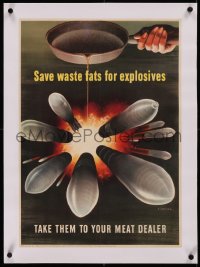 5p0067 SAVE WASTE FATS FOR EXPLOSIVES linen 16x23 WWII war poster 1943 take them to your meat dealer!