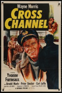 5x0889 CROSS CHANNEL 1sh 1955 film noir, close-up art of sailor Wayne Morris, Yvonne Furneaux