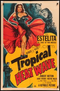 5x1544 TROPICAL HEAT WAVE 1sh 1952 artwork of super sexy Estelita, the Toast of Pan America!