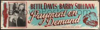 6a0245 PAYMENT ON DEMAND paper banner 1951 Bette Davis, who made & will break Sullivan!