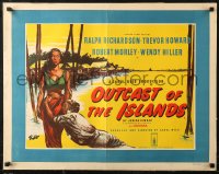 6b0316 OUTCAST OF THE ISLANDS English 1/2sh 1952 Robb art of exotic Kerima, directed by Carol Reed!