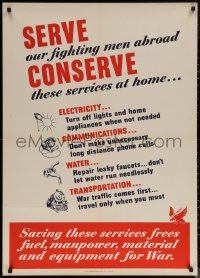 6f0227 SERVE CONSERVE 29x40 WWII war poster 1943 free fuel, manpower and equipment for the war!