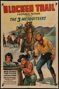 6h0682 BLOCKED TRAIL 1sh 1943 art of The 3 Mesquiteers Bob Steele, Tom Tyler and Jimmy Dodd!