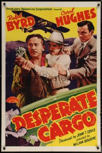 6h0806 DESPERATE CARGO 1sh 1941 Ralph Byrd fighting with man holding fistful of cash, plane overhead!