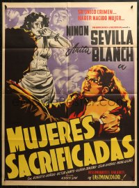 6h0154 MUJERES SACRIFICADAS Mexican poster 1952 art of Ninon Sevilla & Anita Blanch, Josep Renau!