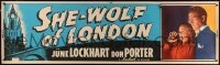 6k0015 SHE-WOLF OF LONDON paper banner R1951 Universal horror, June Lockhart and Porter, ultra rare!