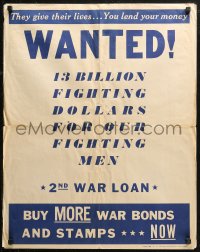 6s0204 2ND WAR LOAN 22x28 WWII war poster 1943 Wanted, war bonds & stamps drive!