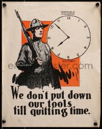6s0202 WE DON'T PUT DOWN OUR TOOLS TILL QUITTING TIME 11x14 WWI war poster 1918 soldier and clock!