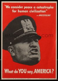 6s0219 WHAT DO YOU SAY AMERICA 7x10 WWII war poster 1942 Italian leader Benito Mussolini!