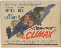 6w0542 CLIMAX TC 1944 Boris Karloff, Turhan Bey, Susanna Foster, screen's classic of suspense!