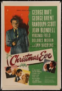 6y0057 CHRISTMAS EVE linen 1sh 1947 George Raft w/gun, George Brent, Randolph Scott, Joan Blondell!