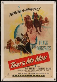 6y0285 THAT'S MY MAN linen 1sh 1947 Don Ameche, Catherine McLeod, wonderful horse racing artwork!