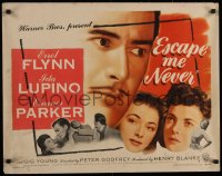 7b1168 ESCAPE ME NEVER style B 1/2sh 1948 close-up of Errol Flynn, Ida Lupino, Eleanor Parker