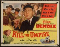 7b1215 KILL THE UMPIRE style B 1/2sh 1950 Bendix, baseball, uproarious answer to Are umpires human!