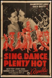 7d1191 SING DANCE PLENTY HOT 1sh 1940 Ruth Terry, Johnny Downs, glamorous girls, gala gaiety!
