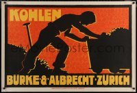 7g0717 KOHLEN BURKE & ALBRECHT 31x46 Swiss special poster 1930s man pushing coal cart, ultra rare!