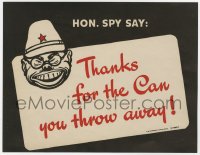 7h0376 HON. SPY SAY THANKS FOR THE CAN YOU THROW AWAY 8x11 WWII war sticker 1943 caricature art!
