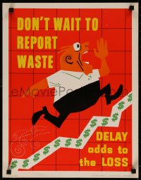7m0137 DON'T WAIT TO REPORT WASTE 17x22 motivational poster 1950s man running up dollar sign!