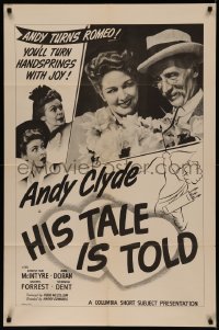 7p0655 HIS TALE IS TOLD 1sh 1944 Andy Clyde spends a gay night in the city & really goes to town!