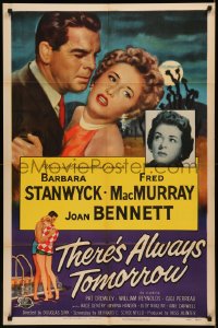 7p0929 THERE'S ALWAYS TOMORROW 1sh 1956 Fred MacMurray torn between Barbara Stanwyck & Joan Bennett