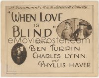 7r0824 WHEN LOVE IS BLIND TC 1919 Ben Turpin, Heinie Conklin & Phyllis Haver, very rare!