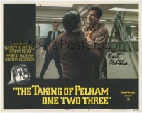 7w0154 TAKING OF PELHAM ONE TWO THREE signed LC #2 1974 by Walter Matthau, who's threatening O'Neill!