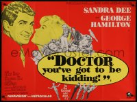 8a0648 DOCTOR YOU'VE GOT TO BE KIDDING British quad 1967 art of Sandra Dee & George Hamilton by Hooks!