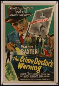 8b0036 CRIME DOCTOR'S WARNING linen 1sh 1945 detective Warner Baxter, artists & models tangle with murder!