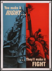 8c0165 YOU MAKE IT RIGHT THEY'LL MAKE IT FIGHT linen 28x40 WWII war poster 1942 worker & soldiers!