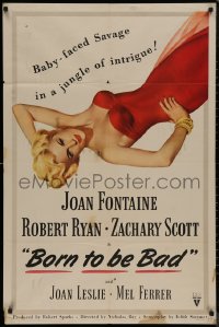 8f0565 BORN TO BE BAD 1sh 1950 Nicholas Ray, sexiest art of baby-faced savage Joan Fontaine!