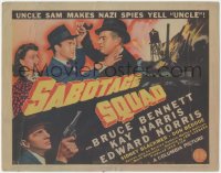 8k0685 SABOTAGE SQUAD TC 1942 Bruce Bennett, Kay Harris, Uncle Sam makes Nazi spies yell uncle!