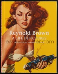8m0954 REYNOLD BROWN: A LIFE IN PICTURES signed #2/100 hardcover book 2009 by THREE people!