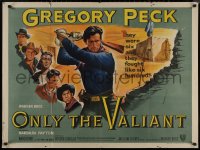 8p0671 ONLY THE VALIANT British quad 1951 artwork of Gregory Peck swinging rifle, ultra rare!