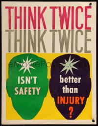 8p0101 THINK TWICE 17x22 motivational poster 1960s isn't safety better than injury?