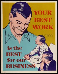 8p0102 YOUR BEST WORK IS THE BEST FOR OUR BUSINESS 17x22 motivational poster 1960s smiling employees!