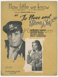 8r0134 TO HAVE & HAVE NOT sheet music 1944 Humphrey Bogart, sexy Lauren Bacall, How Little We Know!