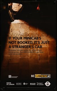 8y0149 TRANSPORT FOR LONDON 25x40 travel poster 2011 unbooked minicabs are dangerous, be cabwise!