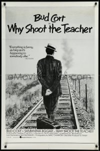9f1199 WHY SHOOT THE TEACHER 1sh 1979 Bud Cort, Samantha Eggar, Chris Wiggins!