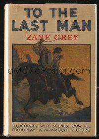 9g1136 TO THE LAST MAN Grosset & Dunlap movie edition hardcover book 1923 Lois Wilson, Dix, Zane Grey
