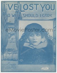 9g0351 THEDA BARA sheet music 1916 great close portrait, I've Lost You So Why Should I Care!