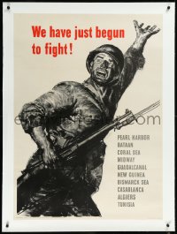 9m0236 WE HAVE JUST BEGUN TO FIGHT linen 29x40 WWII war poster 1943 great artwork of U.S. soldier!