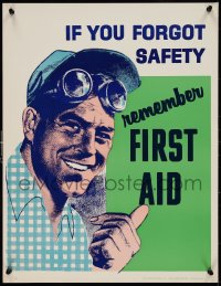 9r0417 IF YOU FORGOT SAFETY REMEMBER FIRST AID 17x22 motivational poster 1950s smiling worker!