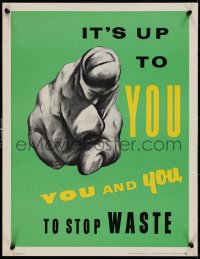 9r0419 IT'S UP TO YOU YOU & YOU TO STOP WASTE 17x22 motivational poster 1950s pointing finger!