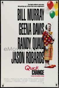 9w1361 QUICK CHANGE advance 1sh 1990 Geena Davis, Randy Quaid, Bill Murray as sad clown!