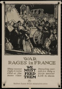9w0093 WAR RAGES IN FRANCE 20x30 WWI war poster 1917 we must help feed the starving French people!