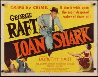 1c0944 LOAN SHARK 1/2sh 1952 George Raft, Dorothy Hart, the inside on today's most despised racket!