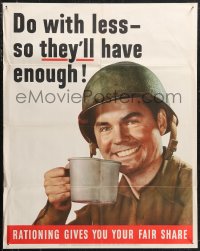 1g0416 DO WITH LESS SO THEY'LL HAVE ENOUGH 22x28 WWII war poster 1943 image of smiling soldier!